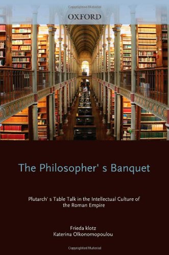Book Cover The Philosopher's Banquet: Plutarch's Table Talk in the Intellectual Culture of the Roman Empire