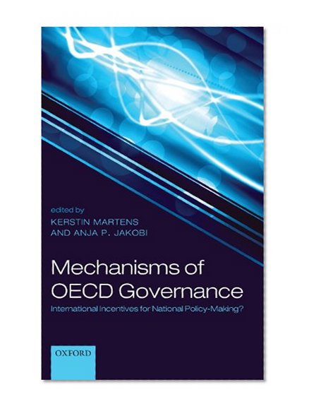 Book Cover Mechanisms of OECD Governance: International Incentives for National Policy Making