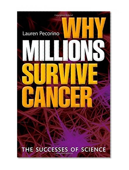 Book Cover Why Millions Survive Cancer: The Successes of Science