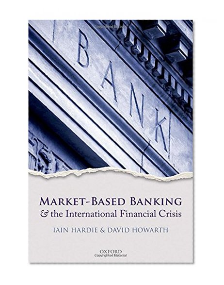 Book Cover Market-Based Banking and the International Financial Crisis