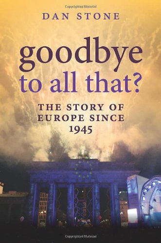 Book Cover Goodbye to All That?: A History of Europe Since 1945
