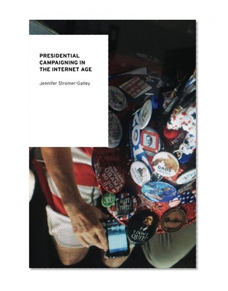 Book Cover Presidential Campaigning in the Internet Age (Oxford Studies in Digital Politics)