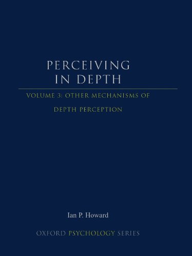 Book Cover Perceiving in Depth, Volume 3: Other Mechanisms of Depth Perception (Oxford Psychology Series)