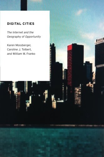 Book Cover Digital Cities: The Internet and the Geography of Opportunity (Oxford Studies in Digital Politics)
