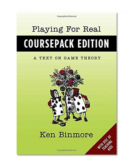 Book Cover Playing for Real, Coursepack Edition: A Text on Game Theory