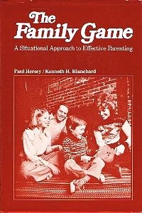 Book Cover The Hersey:Family Game: A Situational Approach to Effective Parenting