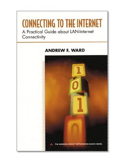 Book Cover Connecting to the Internet: A Practical Guide about LAN-Internet Connectivity