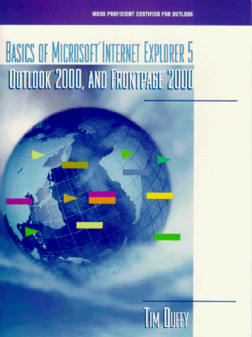 Book Cover Basics of Microsoft Internet Explorer 5, Outlook 2000 and FrontPage 2000
