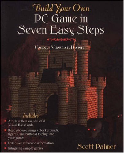 Book Cover Build Your Own PC Game in Seven Easy Steps: Using Visual Basic