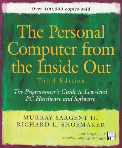 Book Cover Personal Computer from the Inside Out: The Programmer's Guide to Low-Level PC Hardware and Software (3rd Edition)
