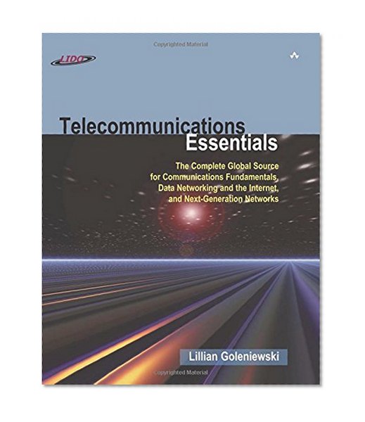 Book Cover Telecommunications Essentials: The Complete Global Source for Communications Fundamentals, Data Networking and the Internet, and Next-Generation Networks