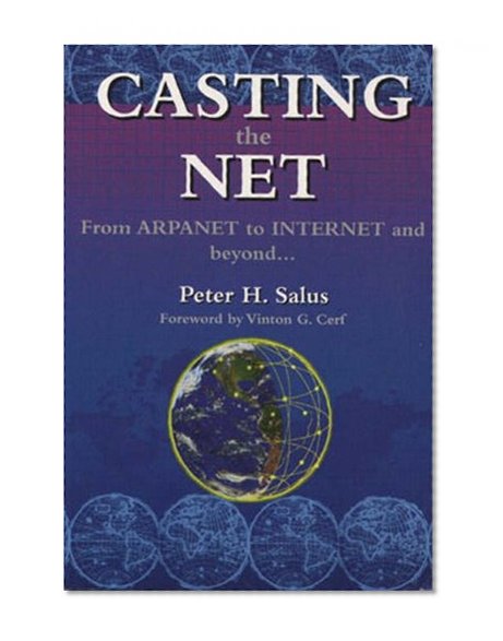 Book Cover Casting the Net: From ARPANET to INTERNET and Beyond