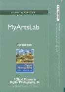 Book Cover NEW MyArtsLab -- Standalone Access Card -- for A Short Course in Digital Photography (2nd Edition) (MyArtsLab (Access Codes))