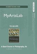 Book Cover NEW MyArtsLab Student Access Code Card for A Short Course in Photography (standalone) (8th Edition) (MyArtsLab (Access Codes))