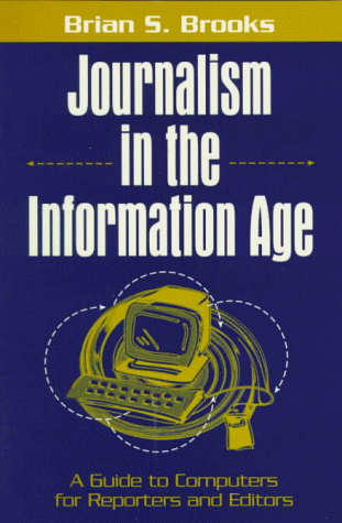 Book Cover Journalism in the Information Age: A Guide to Computers for Reporters and Editors