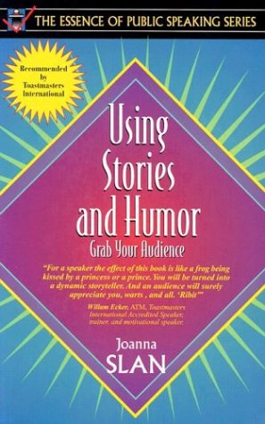 Book Cover Using Stories and Humor: Grab Your Audience (Part of the Essence of Public Speaking Series)