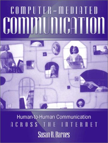 Book Cover Computer-Mediated Communication: Human-to-Human Communication Across the Internet