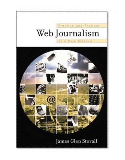 Book Cover Web Journalism: Practice and Promise of a New Medium