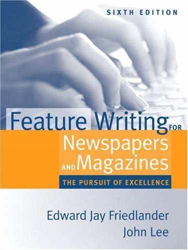 Book Cover Feature Writing for Newspapers and Magazines: The Pursuit of Excellence (6th Edition)