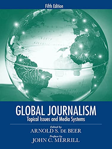 Book Cover Global Journalism: Topical Issues and Media Systems (5th Edition)