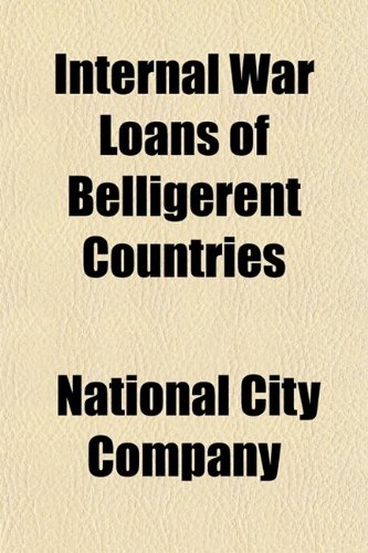 Book Cover Internal War Loans of Belligerent Countries; Also Consolidation Loan of Spain and Mobilization Loans of Switzerland and Holland