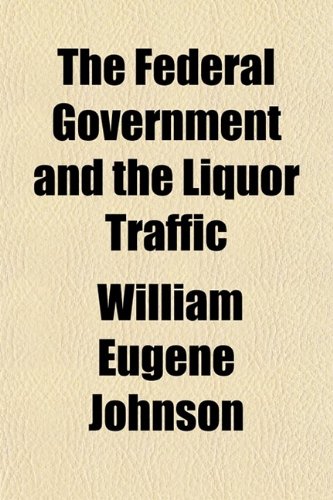 Book Cover The Federal Government and the Liquor Traffic