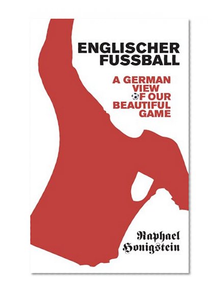 Book Cover Englischer Fussball: A German View of Our Beautiful Game