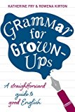 Book Cover Grammar for Grown-Ups: A Straightforward Guide to Good English
