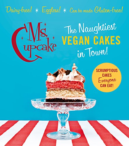 Book Cover Ms. Cupcake: The Naughtiest Vegan Cakes in Town!