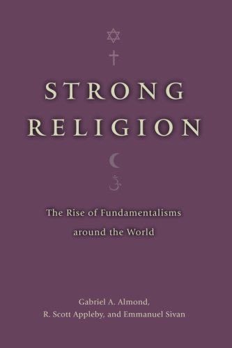 Book Cover Strong Religion: The Rise of Fundamentalisms around the World (The Fundamentalism Project)