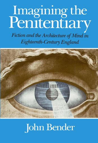 Book Cover Imagining the Penitentiary: Fiction and the Architecture of Mind in Eighteenth-Century England