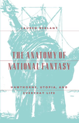 Book Cover The Anatomy of National Fantasy: Hawthorne, Utopia, and Everyday Life