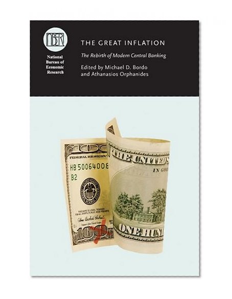 Book Cover The Great Inflation: The Rebirth of Modern Central Banking (National Bureau of Economic Research Conference Report)