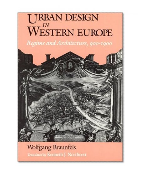 Book Cover Urban Design in Western Europe: Regime and Architecture, 900-1900