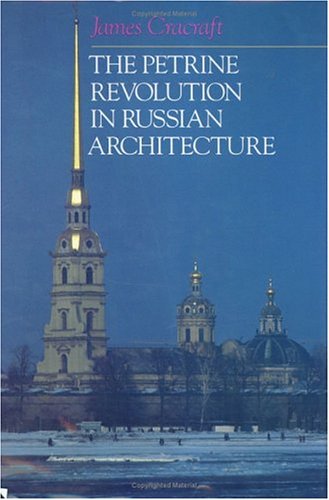 Book Cover The Petrine Revolution in Russian Architecture