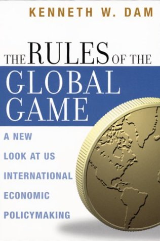 Book Cover The Rules of the Global Game: A New Look at US International Economic Policymaking