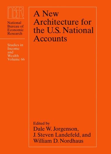 Book Cover A New Architecture for the U.S. National Accounts (National Bureau of Economic Research Studies in Income and Wealth)