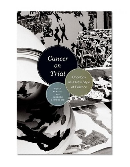 Book Cover Cancer on Trial: Oncology as a New Style of Practice