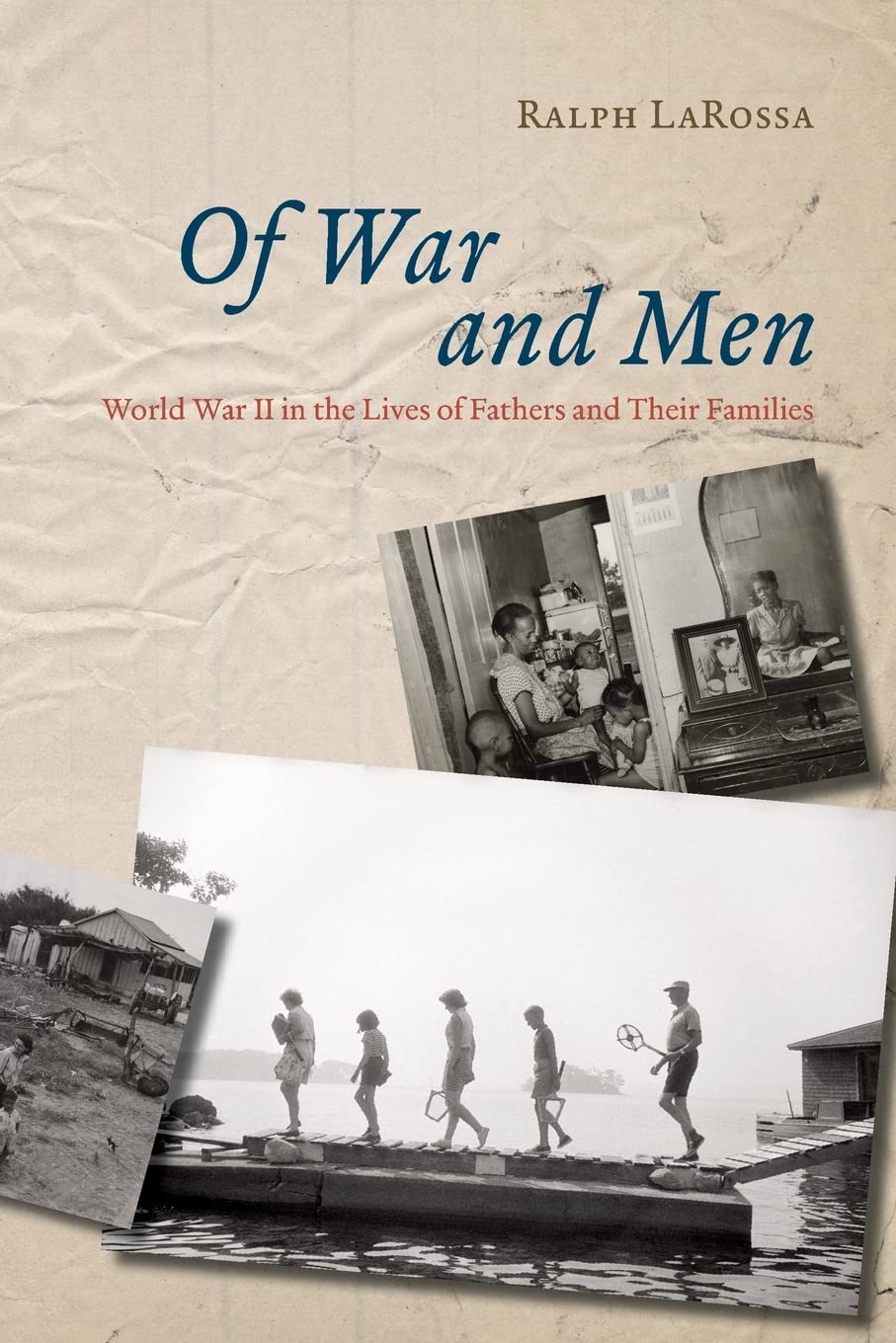 Book Cover Of War and Men: World War II in the Lives of Fathers and Their Families