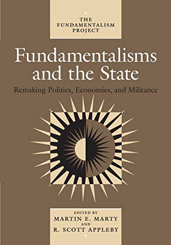 Book Cover Fundamentalisms and the State: Remaking Polities, Economies, and Militance (Volume 3) (The Fundamentalism Project)