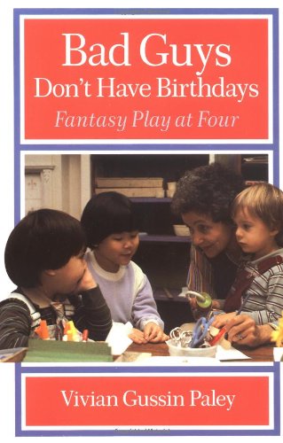 Book Cover Bad Guys Don't Have Birthdays: Fantasy Play at Four