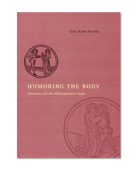Book Cover Humoring the Body: Emotions and the Shakespearean Stage