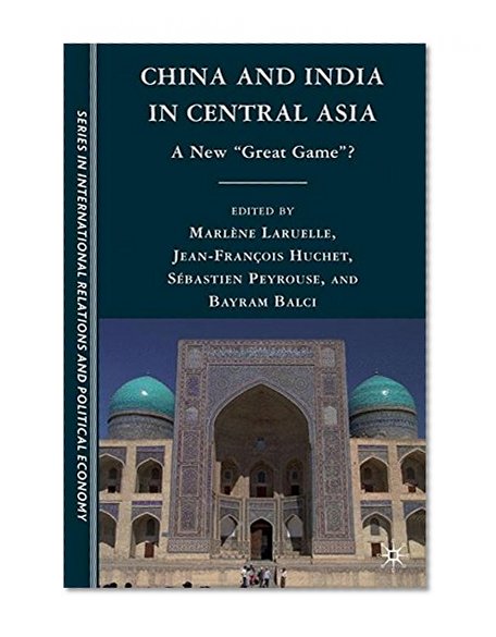 Book Cover China and India in Central Asia: A New 