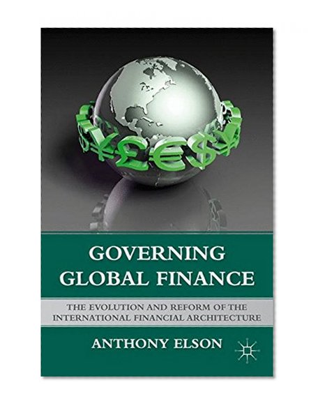 Book Cover Governing Global Finance: The Evolution and Reform of the International Financial Architecture