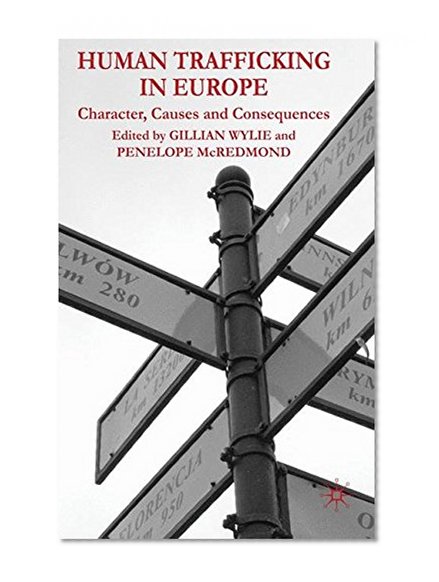 Book Cover Human Trafficking in Europe: Character, Causes and Consequences