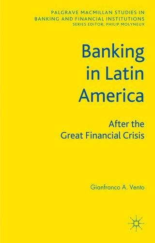 Book Cover Banking in Latin America: After the Great Financial Crisis (Palgrave Macmillan Studies in Banking and Financial Institutions)
