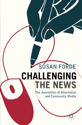 Book Cover Challenging the News: The Journalism of Alternative and Community Media