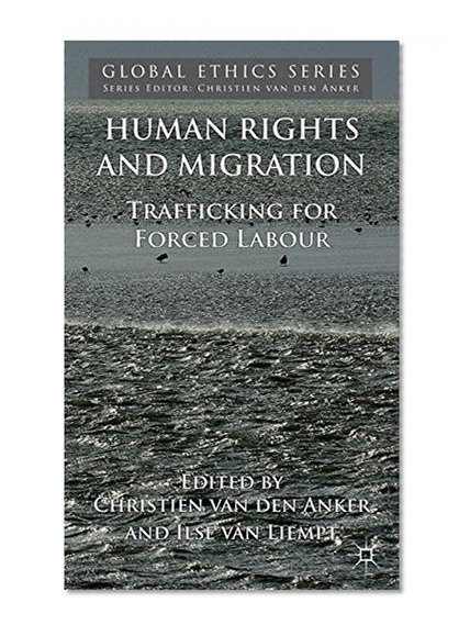 Book Cover Human Rights and Migration: Trafficking for Forced Labour (Global Ethics)