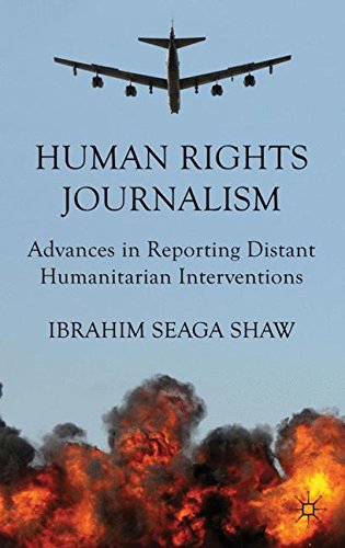 Book Cover Human Rights Journalism: Advances in Reporting Distant Humanitarian Interventions