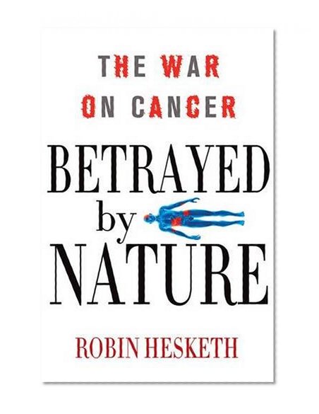 Book Cover Betrayed by Nature: The War on Cancer (MacSci)